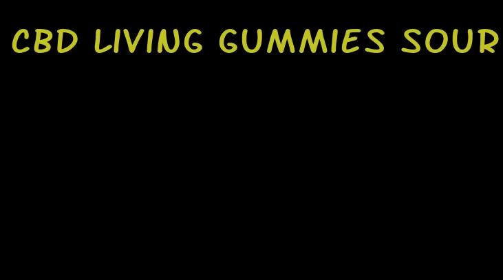 cbd living gummies sour