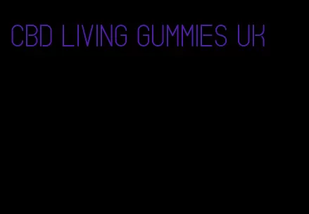 cbd living gummies uk
