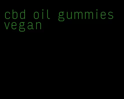cbd oil gummies vegan