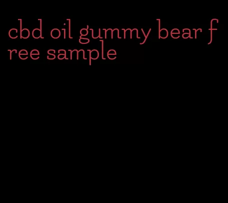 cbd oil gummy bear free sample