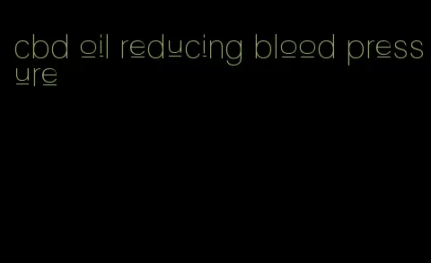 cbd oil reducing blood pressure