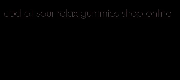 cbd oil sour relax gummies shop online