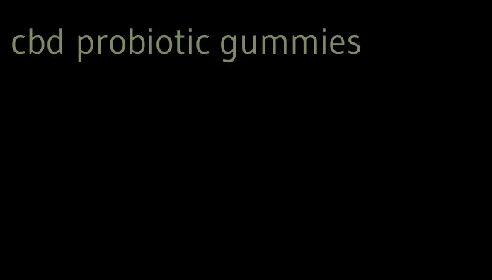 cbd probiotic gummies