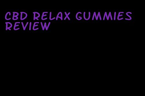 cbd relax gummies review
