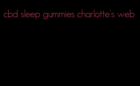 cbd sleep gummies charlotte's web