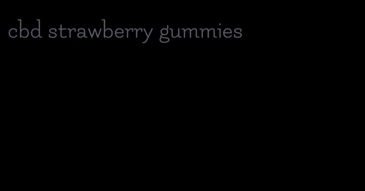 cbd strawberry gummies