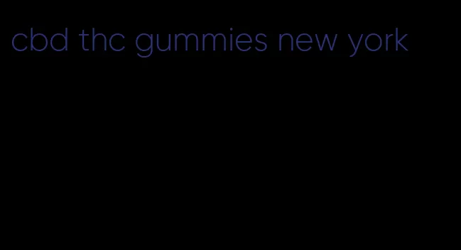cbd thc gummies new york