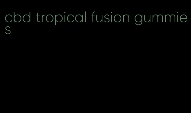 cbd tropical fusion gummies
