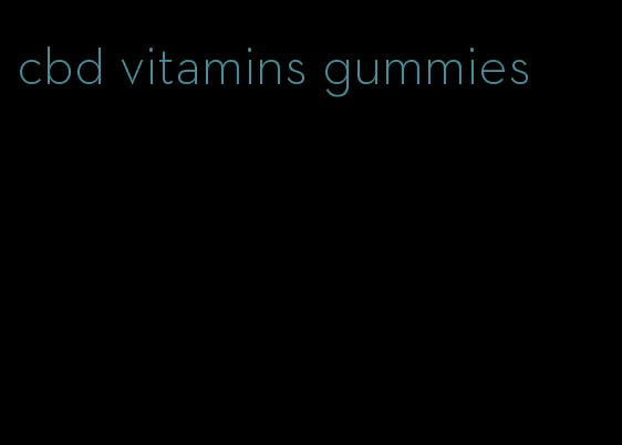 cbd vitamins gummies