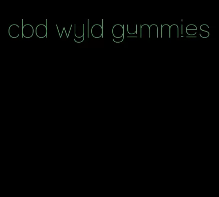 cbd wyld gummies