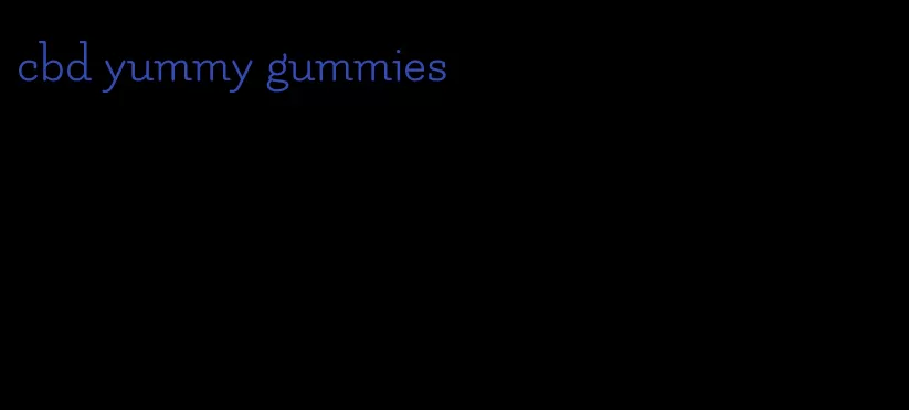 cbd yummy gummies