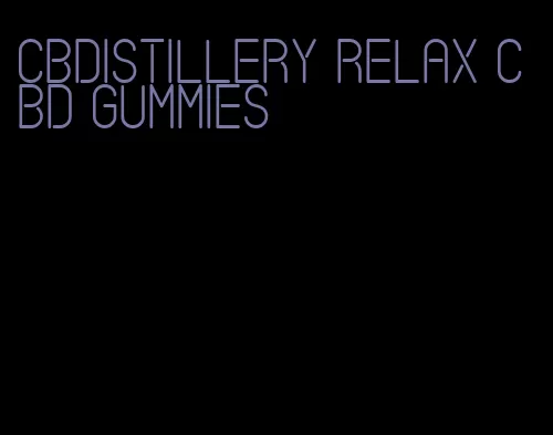 cbdistillery relax cbd gummies