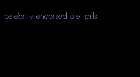 celebrity endorsed diet pills