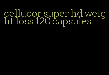 cellucor super hd weight loss 120 capsules
