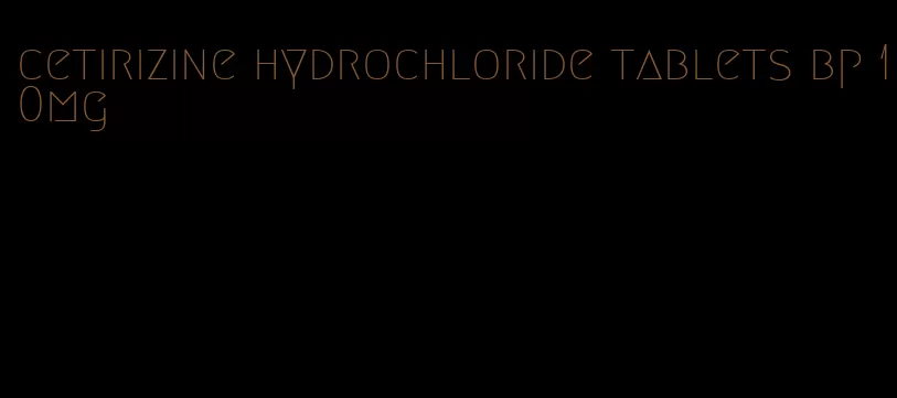 cetirizine hydrochloride tablets bp 10mg