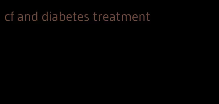 cf and diabetes treatment