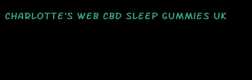 charlotte's web cbd sleep gummies uk