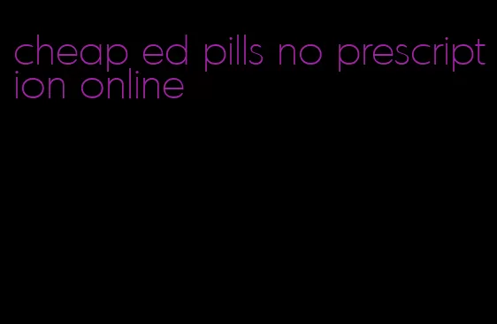 cheap ed pills no prescription online