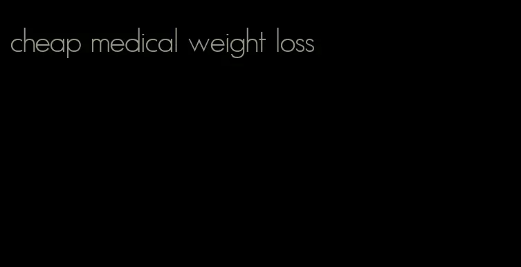 cheap medical weight loss