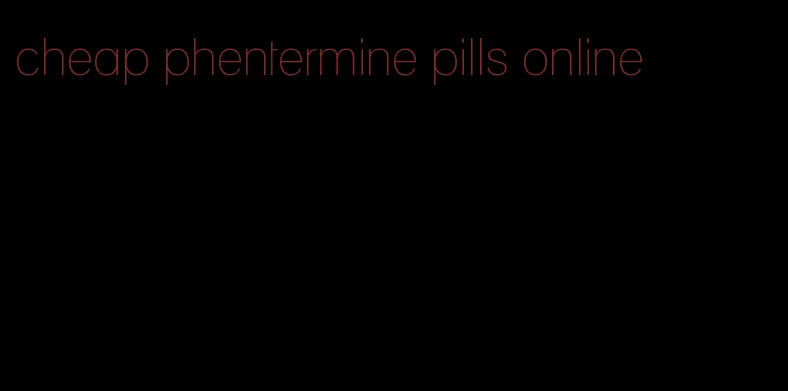 cheap phentermine pills online