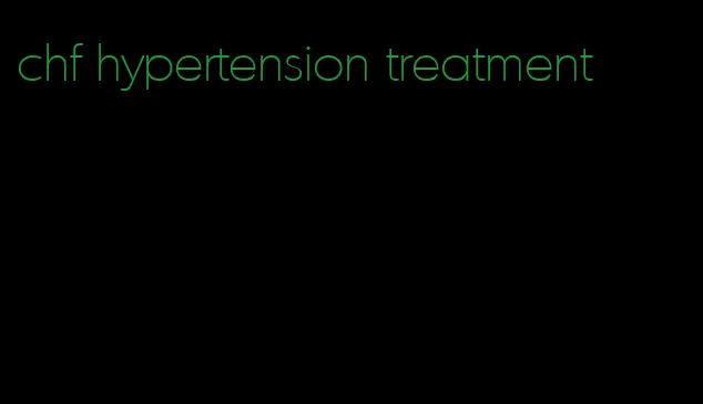 chf hypertension treatment