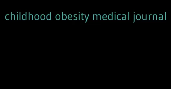 childhood obesity medical journal