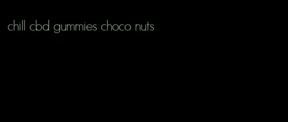 chill cbd gummies choco nuts
