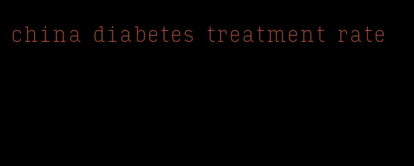 china diabetes treatment rate
