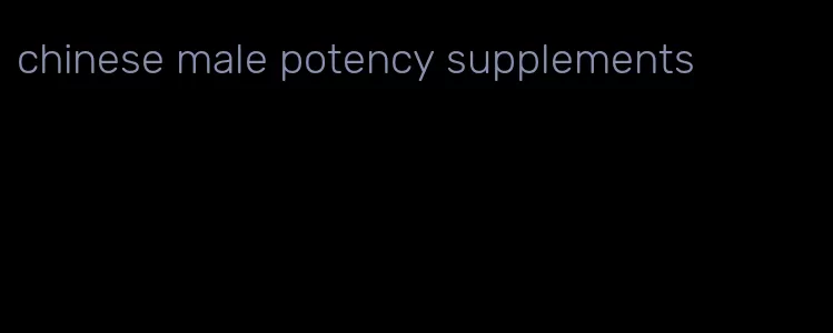 chinese male potency supplements