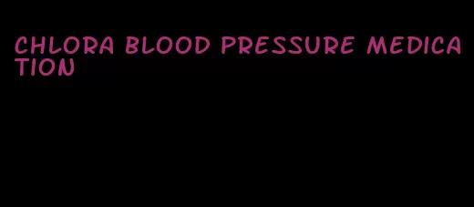 chlora blood pressure medication