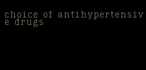 choice of antihypertensive drugs