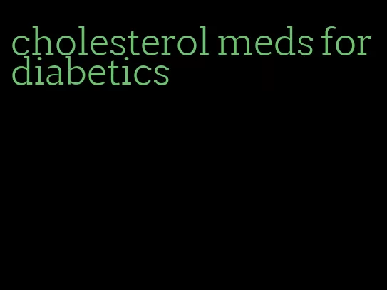 cholesterol meds for diabetics