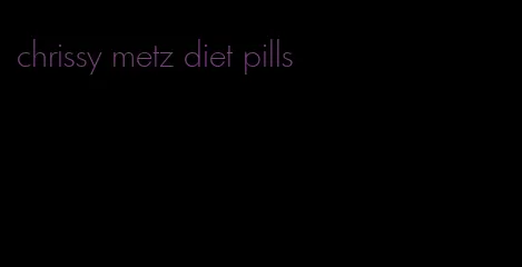 chrissy metz diet pills