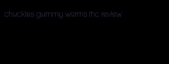 chuckles gummy worms thc review