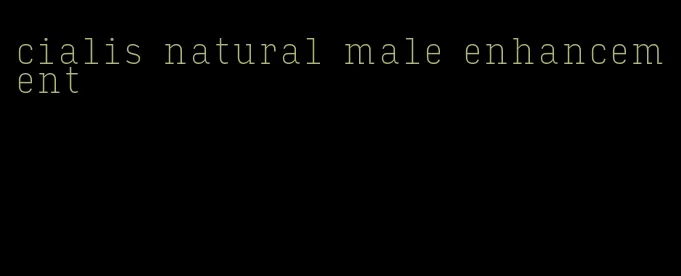 cialis natural male enhancement
