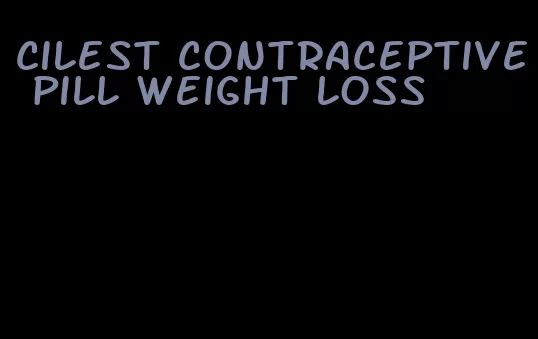 cilest contraceptive pill weight loss