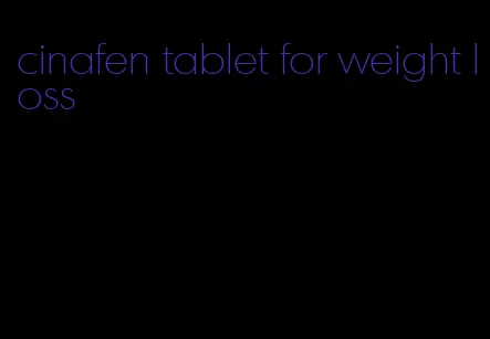 cinafen tablet for weight loss