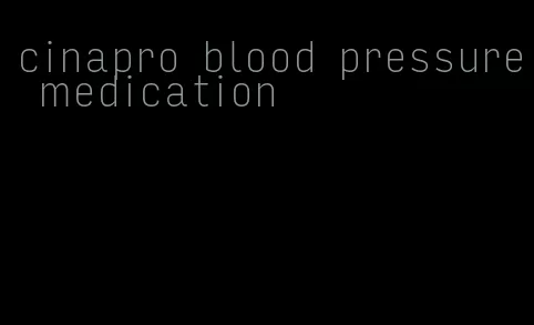 cinapro blood pressure medication