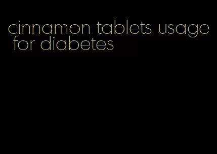 cinnamon tablets usage for diabetes