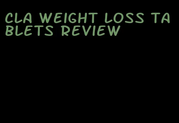 cla weight loss tablets review