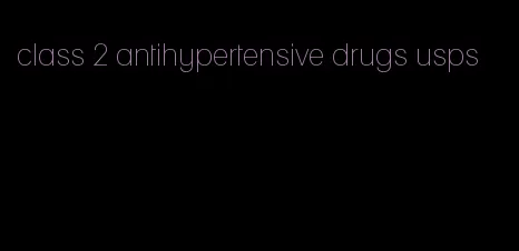 class 2 antihypertensive drugs usps