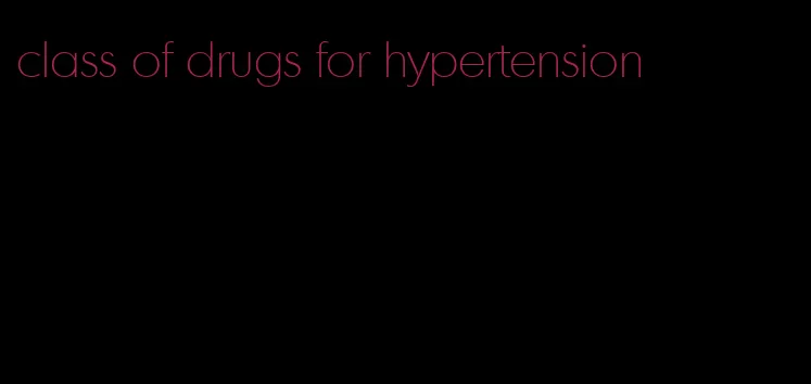 class of drugs for hypertension