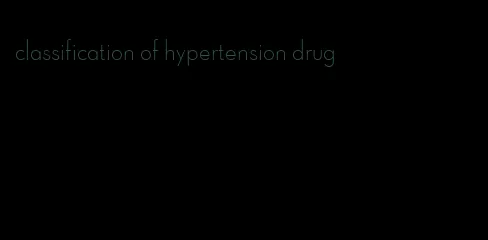 classification of hypertension drug