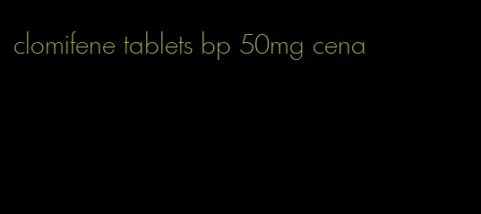 clomifene tablets bp 50mg cena