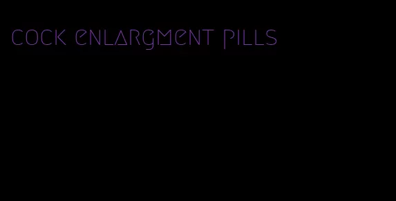 cock enlargment pills
