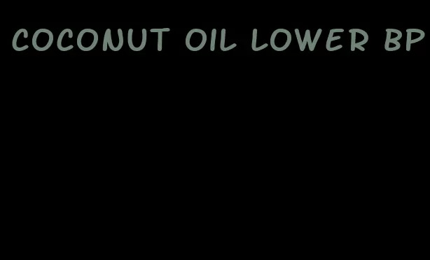 coconut oil lower bp
