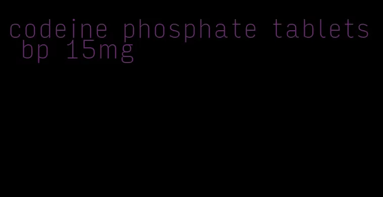 codeine phosphate tablets bp 15mg