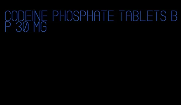 codeine phosphate tablets bp 30 mg