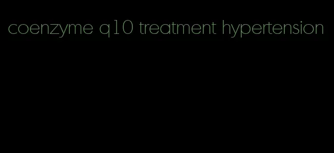 coenzyme q10 treatment hypertension