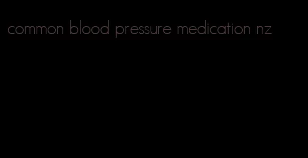 common blood pressure medication nz